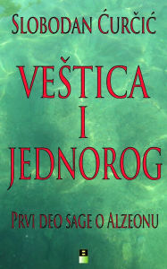 Title: VESTICA I JEDNOROG, Author: Slobodan Curcic