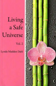 Title: Living a Safe Universe, Vol. 2: A Book for Seth Readers, Author: Lynda Madden Dahl