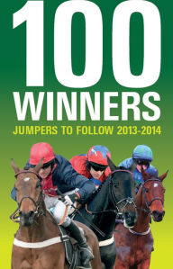 Title: 100 Winners Jumpers to Follow 2013-2014, Author: Ashley Ashley Rumney