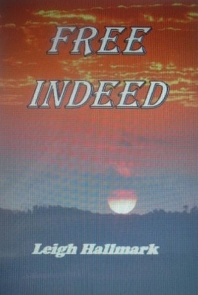 Free Indeed Freedom Series - Book One