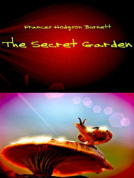 Title: Frances Hodgson Burnett: The Secret Garden, Author: Frances Hodgson Burnett