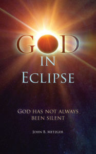 Title: God in Eclipse, Author: John Metzger