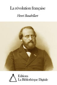 Title: La révolution française, Author: Henri Baudrillart