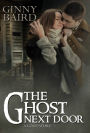 The Ghost Next Door (A Love Story) (Romantic Ghost Stories, Book 1)