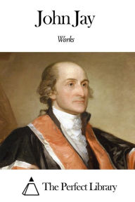 Title: Works of John Jay, Author: John Jay