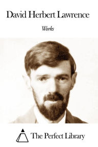 Title: Works of David Herbert Lawrence, Author: D. H. Lawrence