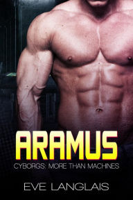 Title: Aramus (Cyborgs: More Than Machines, #4), Author: Eve Langlais