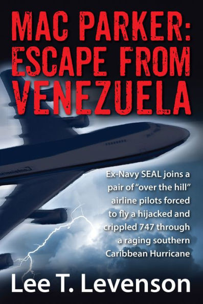 Mac Parker: Escape from Venezuela Ex-Navy SEAL joins a pair of “over the hill” airline pilots forced to fly a hijacked and crippled 747 through a raging southern Caribbean Hurricane