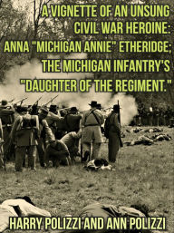 Title: A Vignette Of An Unsung Civil War Heroine: Anna 