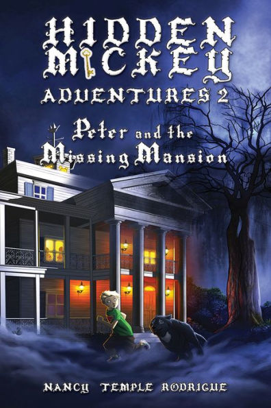 HIDDEN MICKEY ADVENTURES 2: Peter and the Missing Mansion (Hidden Mickey Adventures, Volume 2)