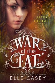 Title: War of the Fae: Book 5 (After the Fall), Author: Elle Casey