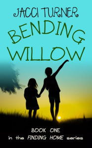 Title: Bending Willow, Author: Jacci Turner