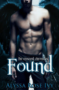 Title: Found (The Crescent Chronicles #3), Author: Alyssa Rose Ivy