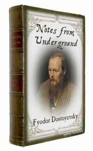 Title: Notes from Underground (Illustrated + FREE audiobook link + Active TOC), Author: Fyodor Dostoyevsky