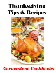 Title: Thanksgiving Tips and Recipes by Cornerstone Cookbooks, Author: Joanne Baker