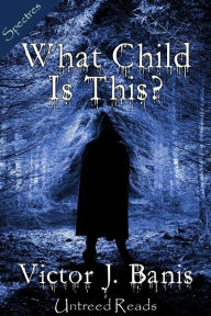 Title: What Child Is This?, Author: Victor J. Banis