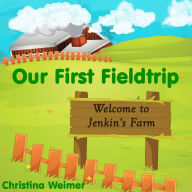 Title: Our First Fieldtrip, Author: Christina Weimer