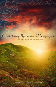 Title: Catching Up with Daylight, Author: Gail Kittleson