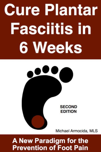 Cure Plantar Fasciitis in 6 Weeks