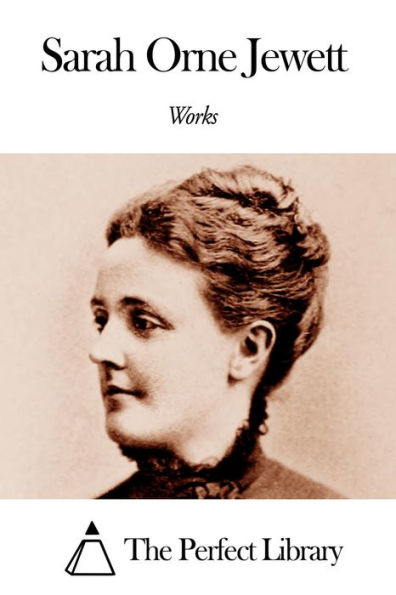 Works of Sarah Orne Jewett