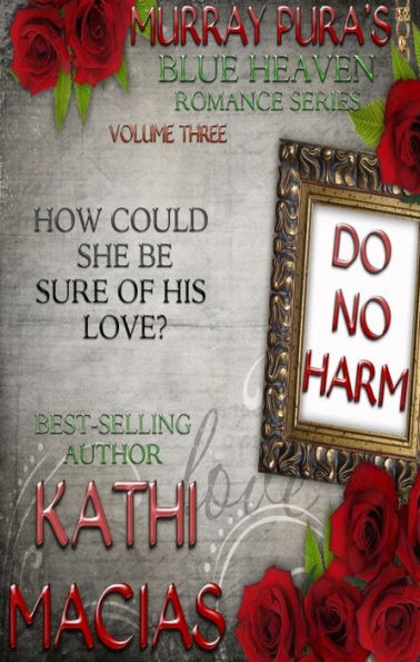 Murray Pura's Blue Heaven Romance Series - Volume 3 - Do No Harm