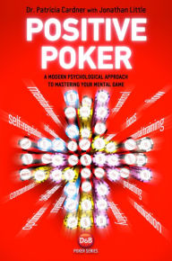Title: Positive Poker: A Modern Psychological Approach to Mastering Your Mental Game, Author: Patricia Cardner