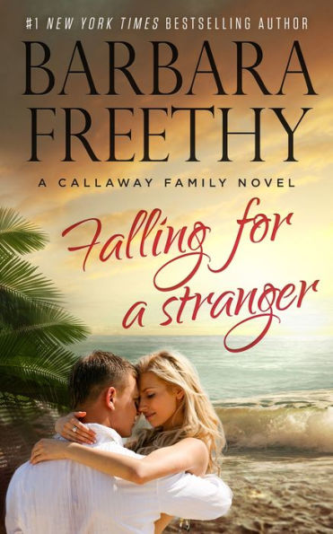 Falling For A Stranger (Callaways Series #3)