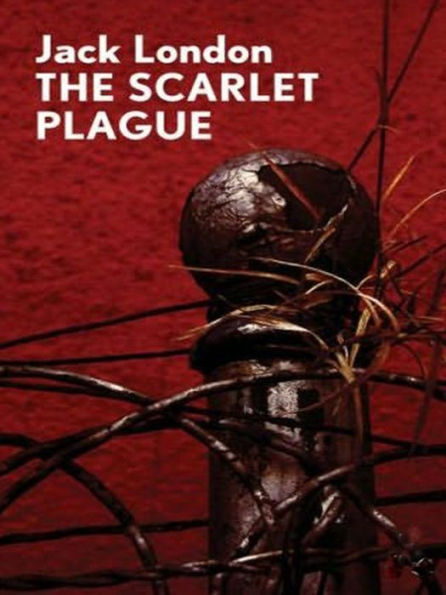 Scarlet Plague - Jack London