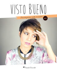 Title: Visto Bueno: Trucos para cada ocasión (Vol.1), Author: Maiah Ocando