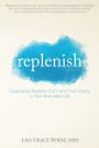 Replenish: Experience Radiant Calm and True Vitality In Your Everyday Life