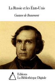 Title: La Russie et les États-Unis, Author: Gustave de Beaumont