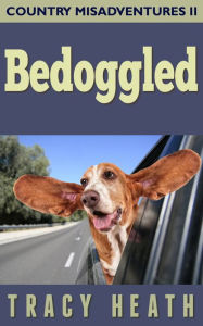 Title: Bedoggled, Author: Tracy Heath