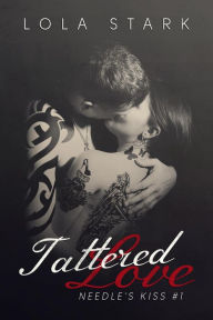 Title: Tattered Love (Needle's Kiss, #1), Author: Lola Stark