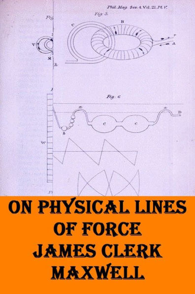 On Physical Lines of Force James Clerk Maxwell