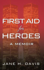 Title: First Aid for Heroes, Author: Jane H. Davis