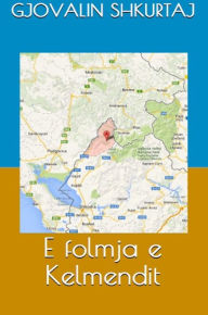 Title: E folmja e Kelmendit, Author: Gjovalin Shkurtaj
