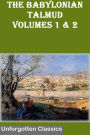 BABYLONIAN TALMUD: Volume 1 & 2