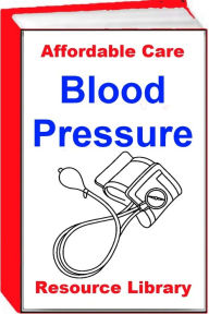 Title: Affordable Care Resource Library - Blood Pressure, Author: Earl Jackson