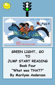 Title: GREEN LIGHT... GO ~~ TO JUMP START READING ~~ A Remedial Reading Program for Success ~ BOOK FOUR ~ 