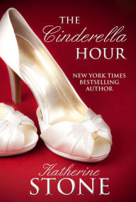Title: The Cinderella Hour, Author: Katherine Stone