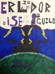 Title: Erlindor and the Rise of the 8th Guild, Author: Seegz