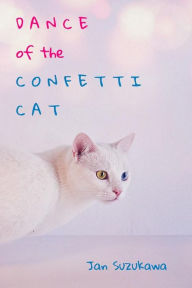 Title: Dance of the Confetti Cat, Author: Jan Suzukawa