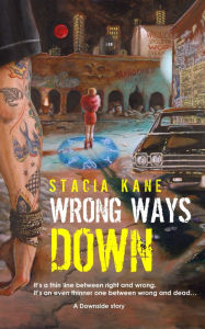 Title: Wrong Ways Down, Author: Stacia Kane