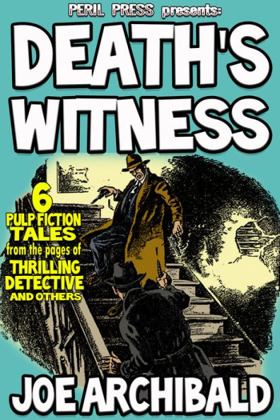 Death's Witness - 6 Pulp Fiction Tales by Joe Archibald