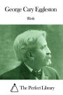 Works of George Cary Eggleston