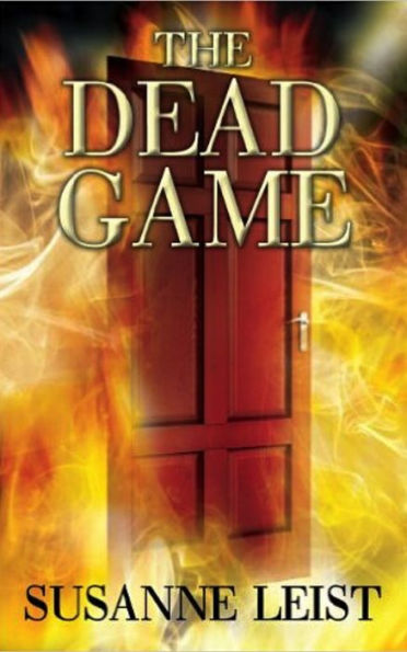 The Dead Game (Paranormal, Suspense, Teen Fiction): Book One of The Dead Game Series
