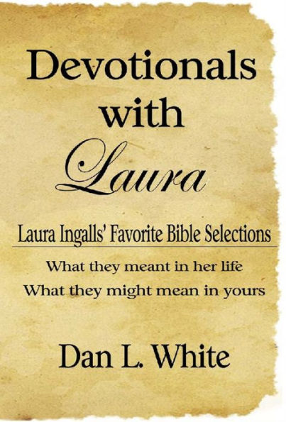 Devotionals with Laura: Laura Ingalls' Favorite Bible Selections