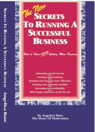 Title: The New Secrets To Running A Successful Business October 2013, Author: Angelica Rose