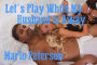 Let's Play While My Husband is Away (Cheating Wife WW/BM Interracial Erotica)