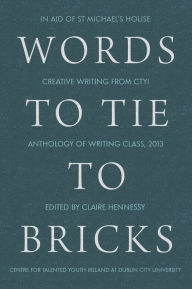 Title: Words to Tie to Bricks, Author: Claire Hennesy